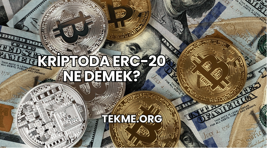 Kriptoda ERC-20 Ne Demek?