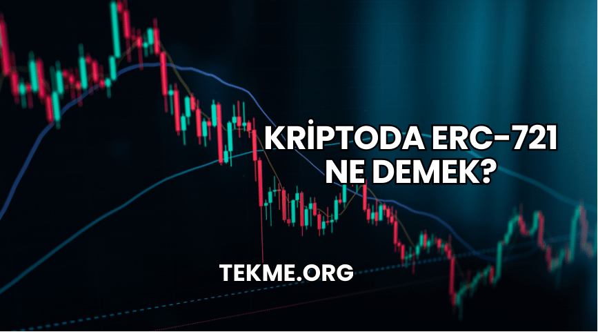 Kriptoda ERC-721 Ne Demek?