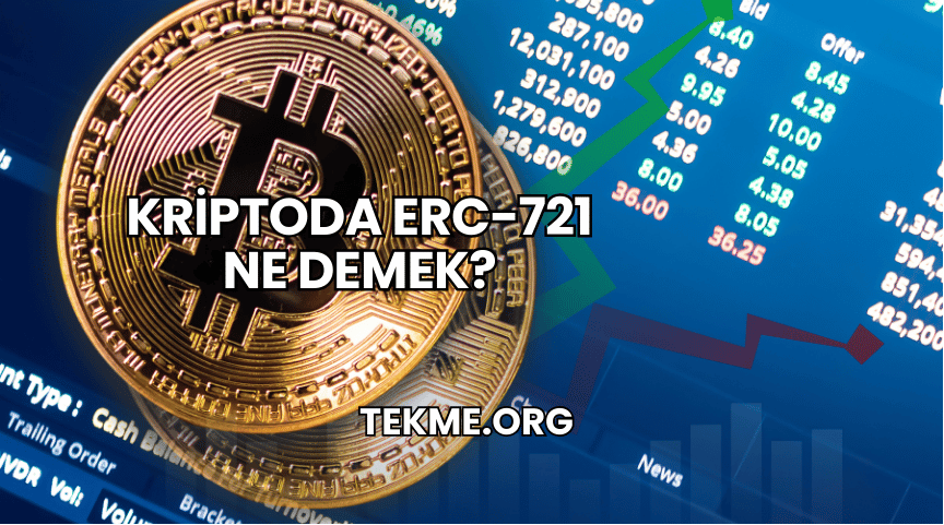 Kriptoda ERC-721 Ne Demek?