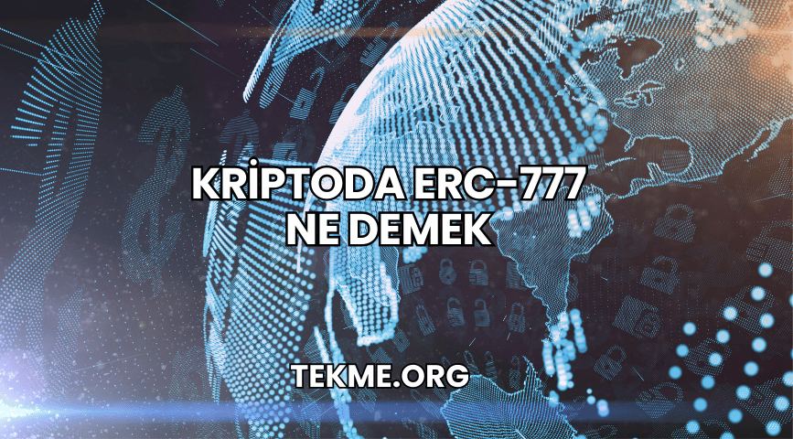 Kriptoda ERC-777 Ne Demek