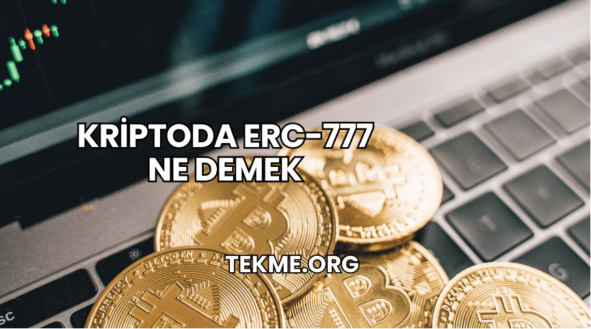 Kriptoda ERC-777 Ne Demek