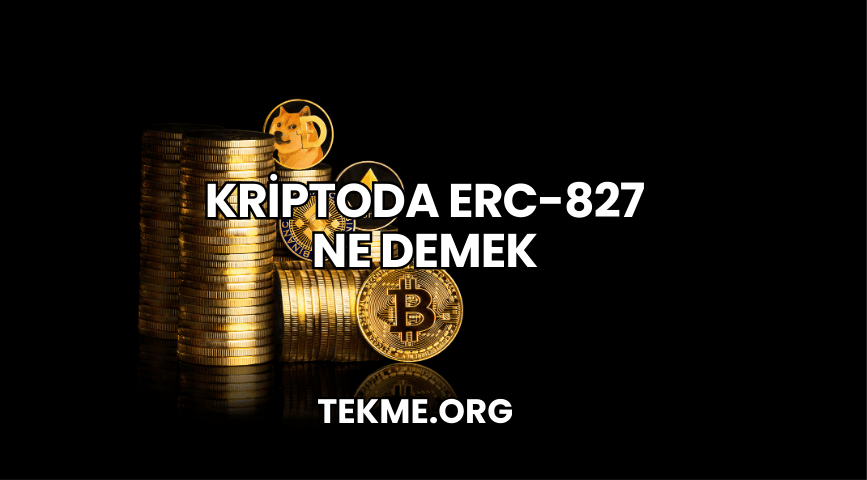 Kriptoda ERC-827 Ne Demek