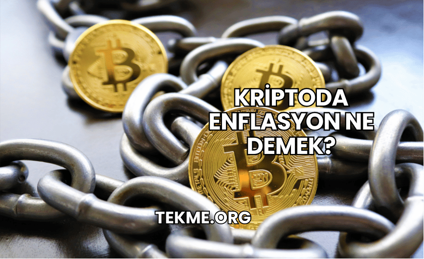 Kriptoda Enflasyon Ne Demek?