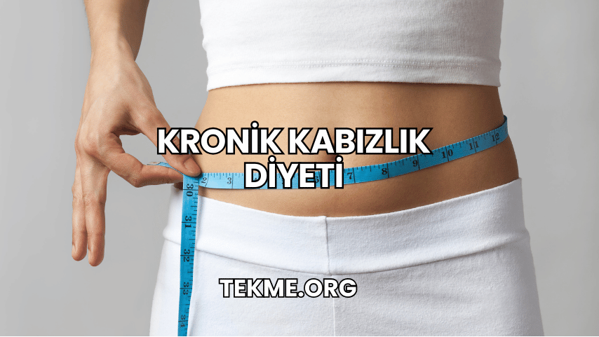 Kronik Kabızlık Diyeti