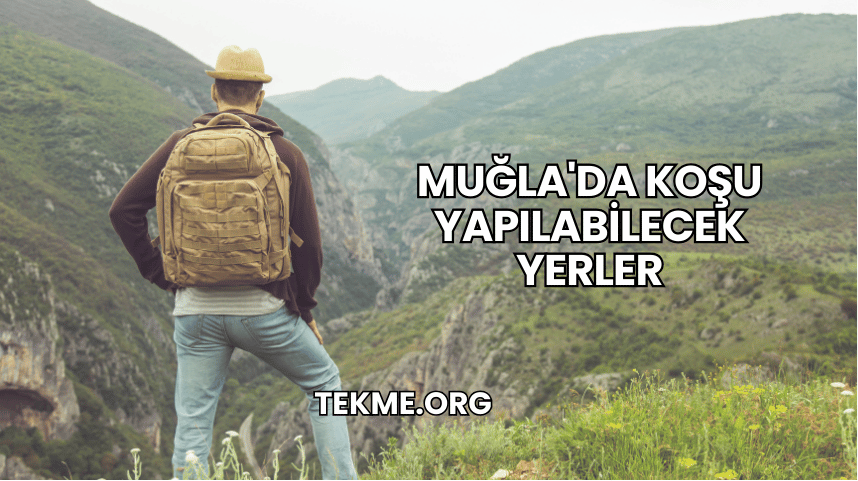 Muğla'da Koşu Yapılabilecek Yerler