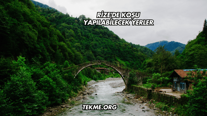 Rize'de Koşu Yapılabilecek Yerler