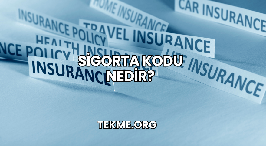 Sigorta Kodu Nedir?