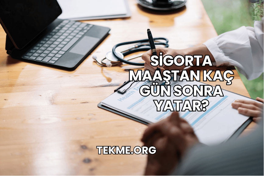 Sigorta Maaştan Kaç Gün Sonra Yatar?