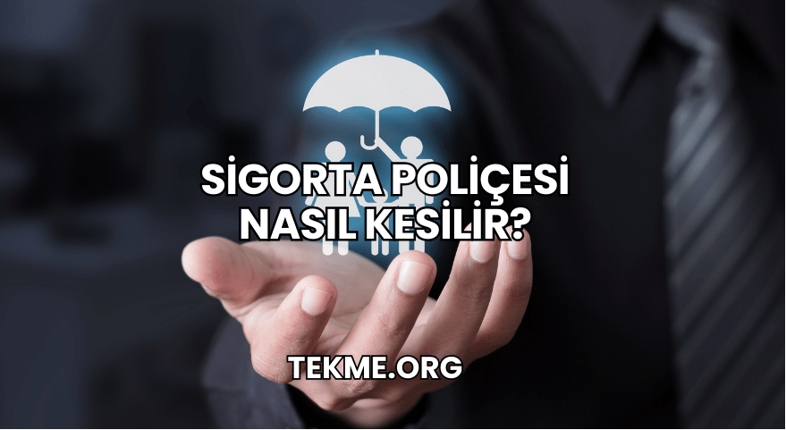 Sigorta Poliçesi Nasıl Kesilir?