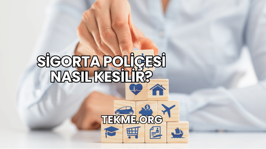 Sigorta Poliçesi Nasıl Kesilir?