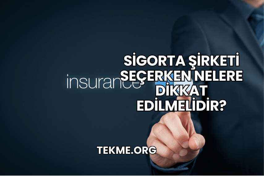 Sigorta Şirketi Seçerken Nelere Dikkat Edilmelidir?