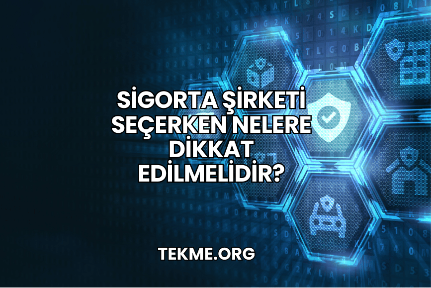 Sigorta Şirketi Seçerken Nelere Dikkat Edilmelidir?