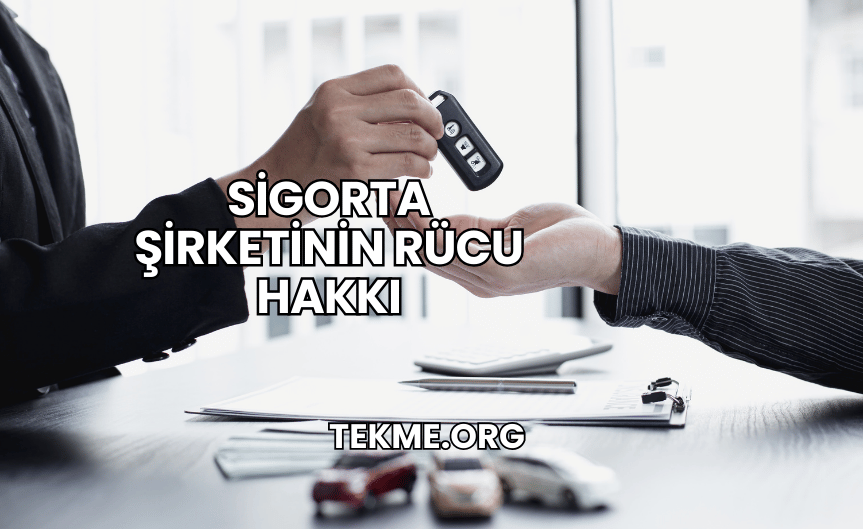 Sigorta Şirketinin Rücu Hakkı