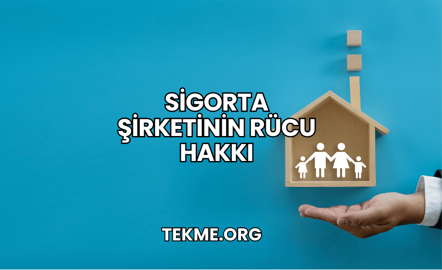 Sigorta Şirketinin Rücu Hakkı