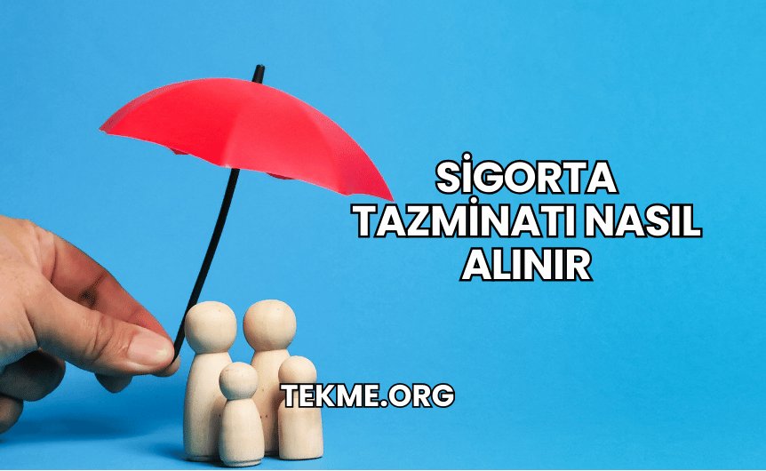 Sigorta Tazminatı Nasıl Alınır