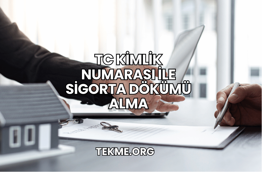 TC Kimlik Numarası ile Sigorta Dökümü Alma