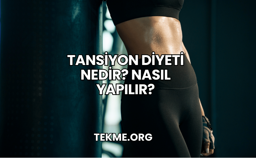 Tansiyon Diyeti Nedir? Nasıl Yapılır?