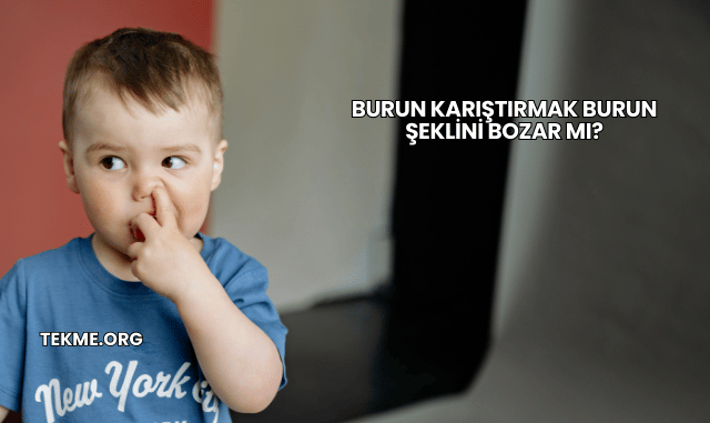 Burun Karıştırmak Burun Şeklini Bozar mı?