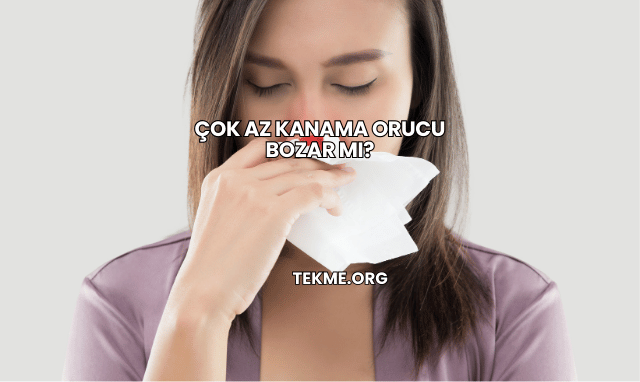 Çok Az Kanama Orucu Bozar mı?