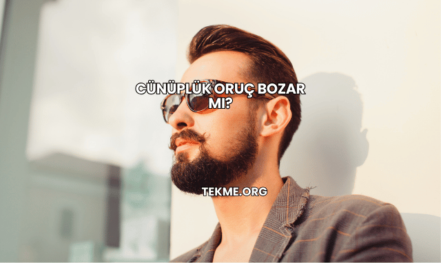 Cünüplük Oruç Bozar mı?