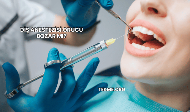 Diş Anestezisi Orucu Bozar mı?