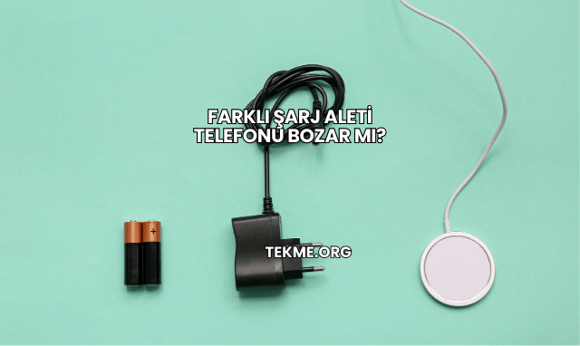 Farklı Şarj Aleti Telefonu Bozar mı?