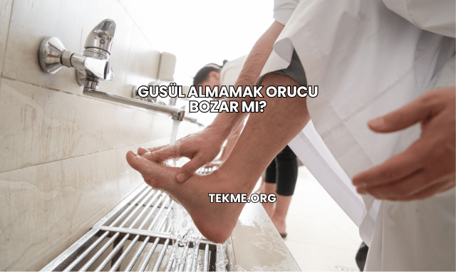 Gusül Almamak Orucu Bozar mı?