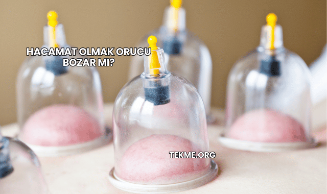 Hacamat Olmak Orucu Bozar mı?