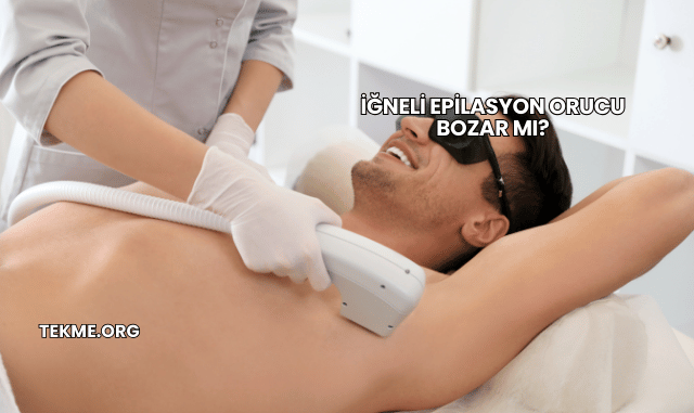 İğneli Epilasyon Orucu Bozar mı?