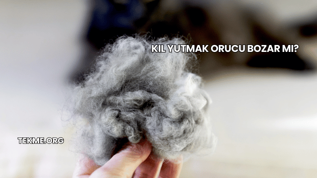 Kıl Yutmak Orucu Bozar mı?