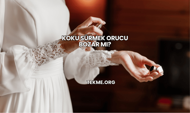 Koku Sürmek Orucu Bozar mı?