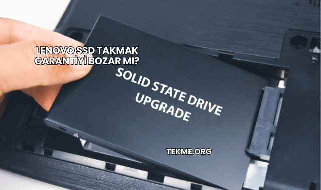 Lenovo SSD Takmak Garantiyi Bozar mı?