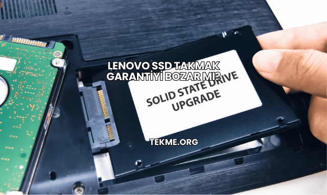 Lenovo SSD Takmak Garantiyi Bozar mı?