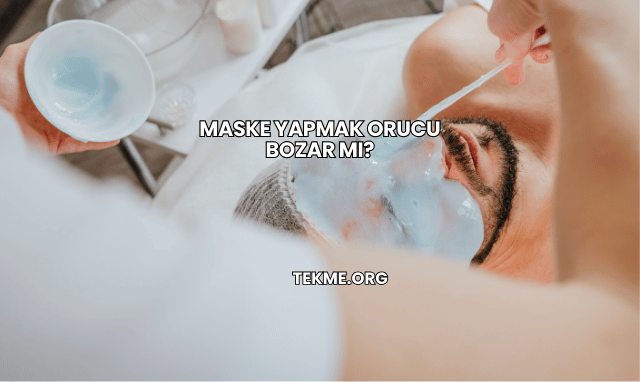 Maske Yapmak Orucu Bozar mı?