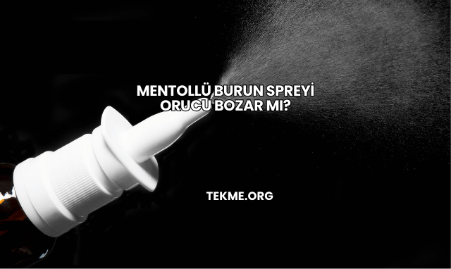 Mentollü Burun Spreyi Orucu Bozar mı?