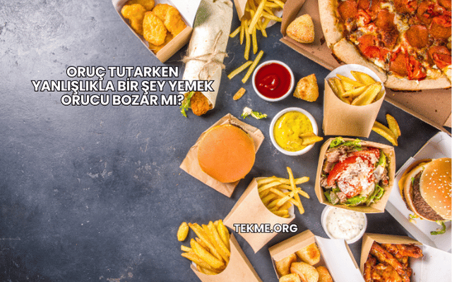 Oruç Tutarken Yanlışlıkla Bir Şey Yemek Orucu Bozar mı?