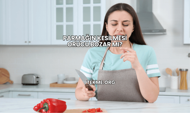 Parmağın Kesilmesi Orucu Bozar mı?