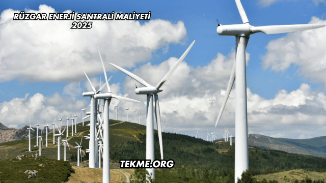 Rüzgar Enerji Santrali Maliyeti 2025