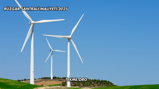 Rüzgar Santrali Maliyeti 2025