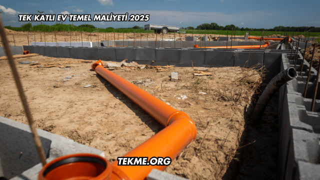 Tek Katlı Ev Temel Maliyeti 2025